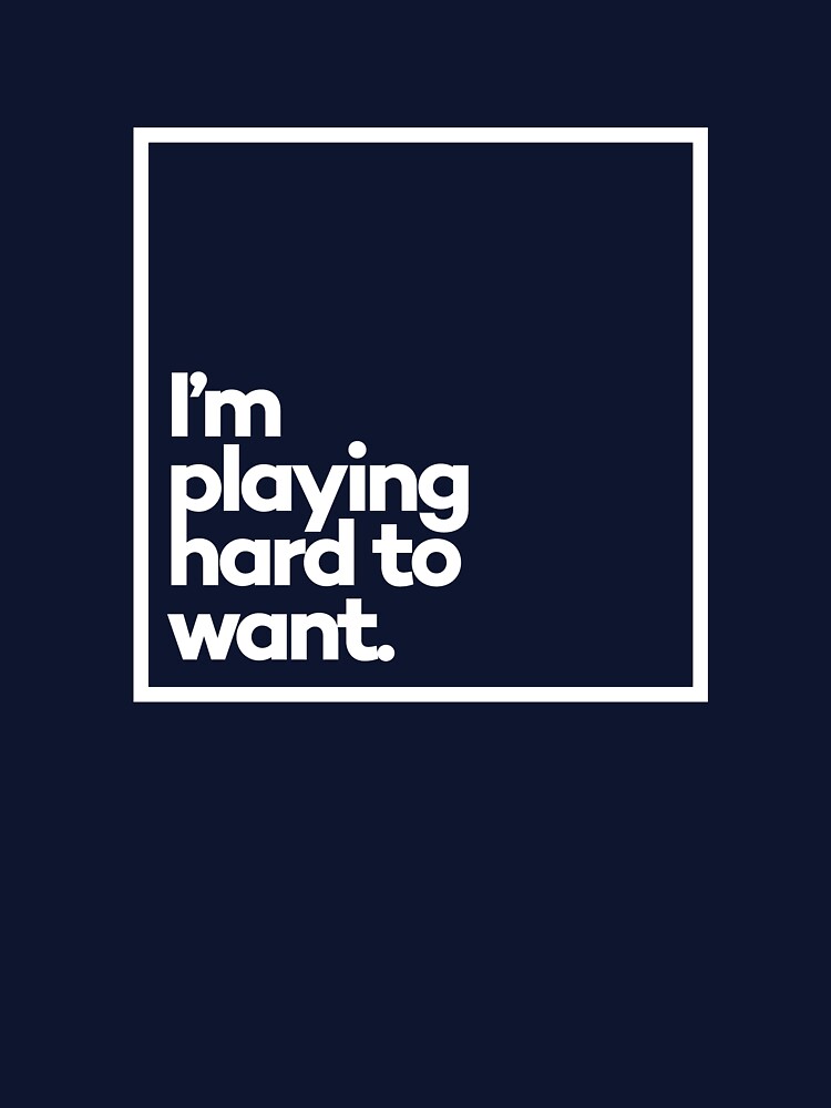 I'm playing hard to want. Minimal White Typography by meeneemal T-Shirts, Hoodie, Sweatshirt | BlankRebels.com (Image 3)