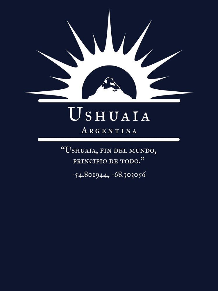Ushuaia Argentina Tierra Del Fuego Patagonia T-Shirts, Hoodie, Sweatshirt
