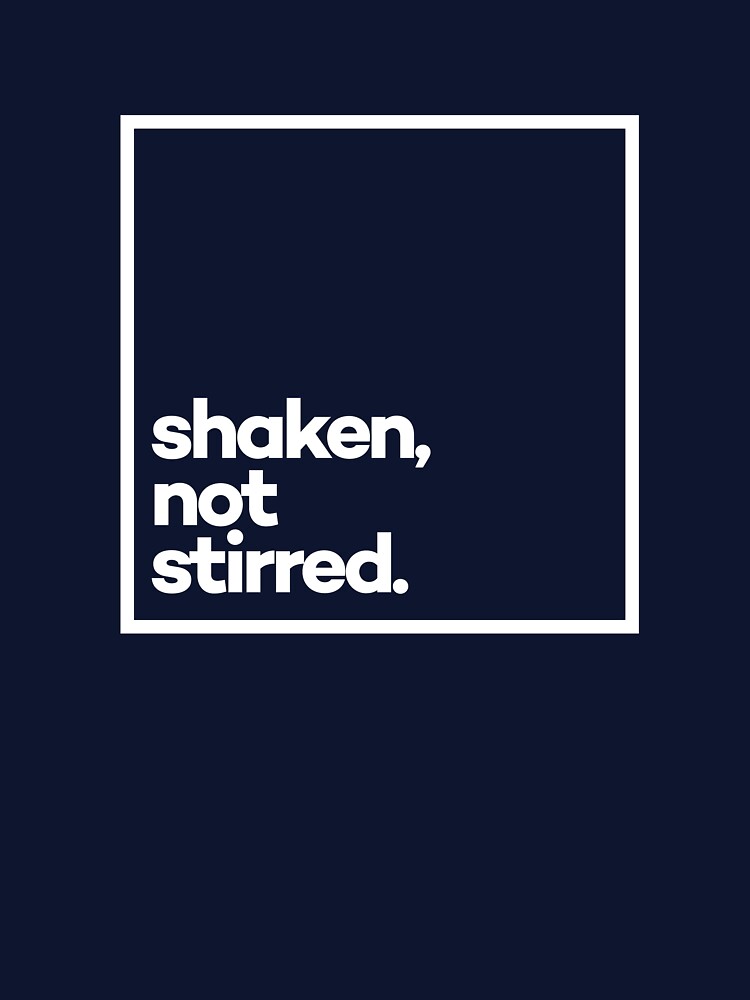 Shaken, not stirred. Minimal White Typography by meeneemal T-Shirts, Hoodie, Sweatshirt | BlankRebels.com (Image 3)