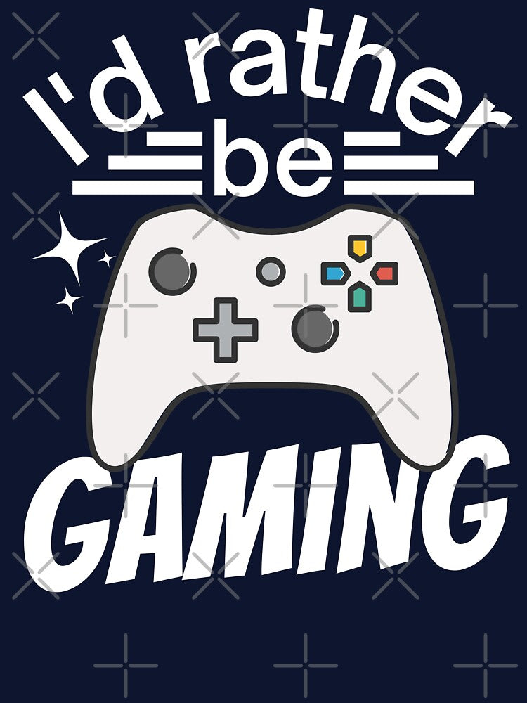 I'd rather be gaming by Justtrendytees