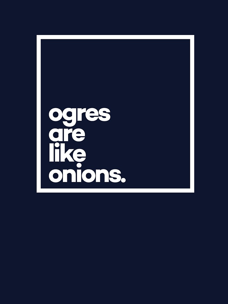 Ogres are like onions Minimal White Typography by meeneemal T-Shirts, Hoodie, Sweatshirt | BlankRebels.com (Image 3)
