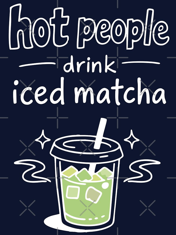 Hot People Drink Iced Matcha Minimalist Statement by CreareAT T-Shirts, Hoodie, Sweatshirt | BlankRebels.com (Image 3)