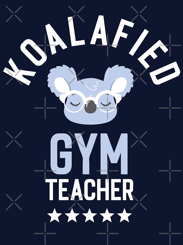 Koalafied Gym Teacher - Funny Gift Idea for Gym Teachers by betternotes T-Shirts, Hoodie, Sweatshirt (Image 3)