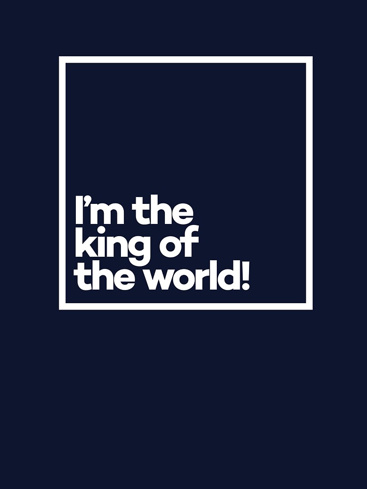 I'm the king of the world! Minimal White Typography by meeneemal T-Shirts, Hoodie, Sweatshirt | BlankRebels.com (Image 3)