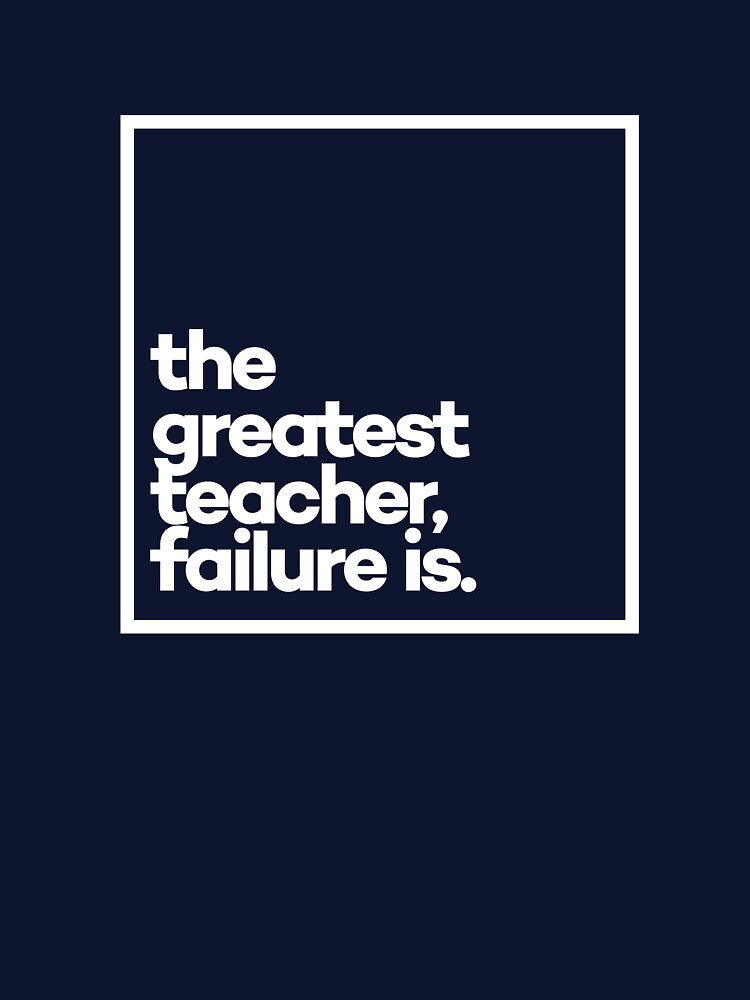 The greatest teacher, failure is. Minimal White Typography by meeneemal T-Shirts, Hoodie, Sweatshirt (Image 3)