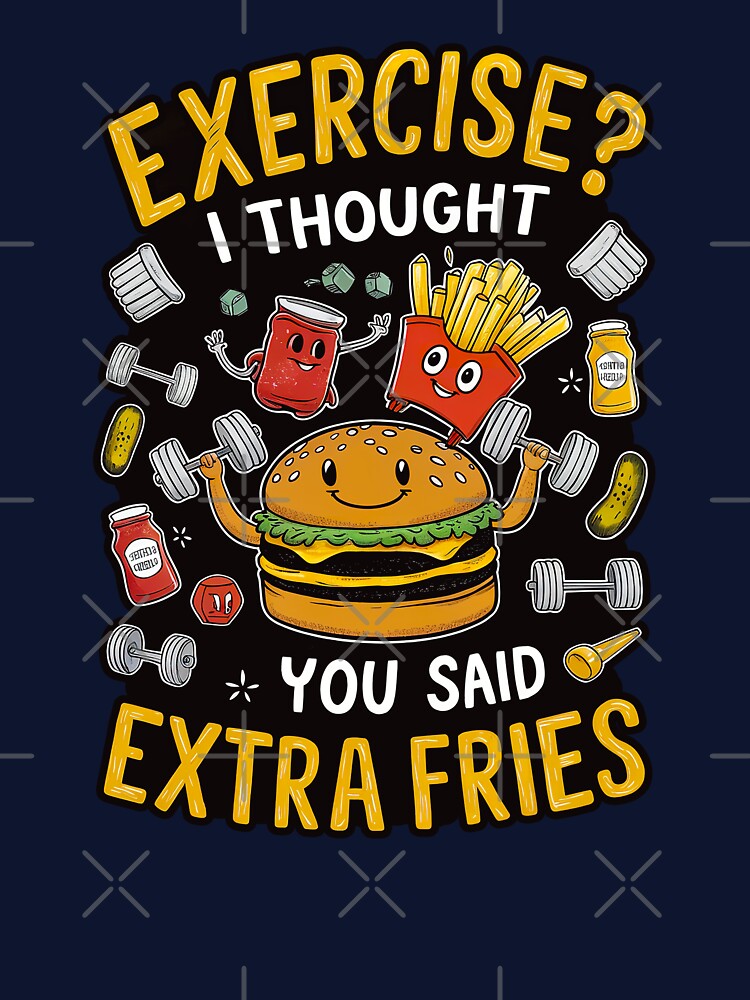 ''Exercise? I Thought you said Extra Fries'' Cute Humor Funny Sarcastic Gym T-Shirt by Witty Shirts Hoodie,... (Image 3)
