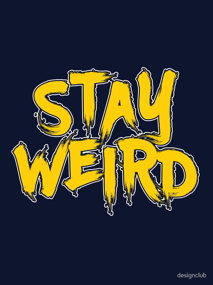 Stay Weired - Vintage by designclub T-Shirts, Hoodie, Sweatshirt | BlankRebels.com (Image 3)