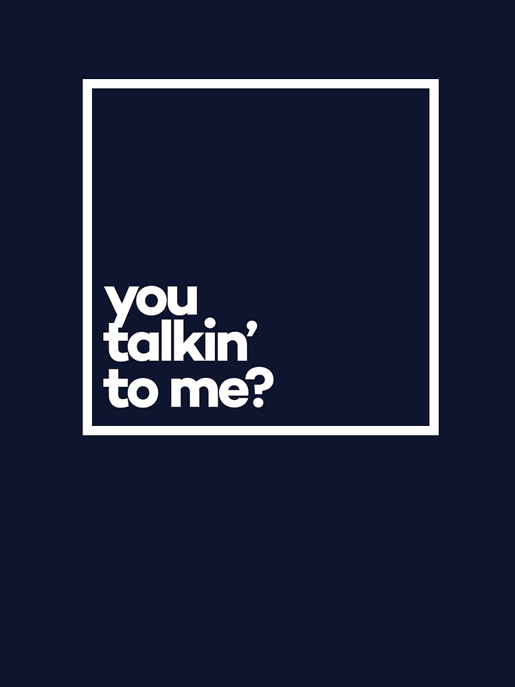 You talkin' to me? Minimal White Typography by meeneemal T-Shirts, Hoodie, Sweatshirt | BlankRebels.com (Image 3)