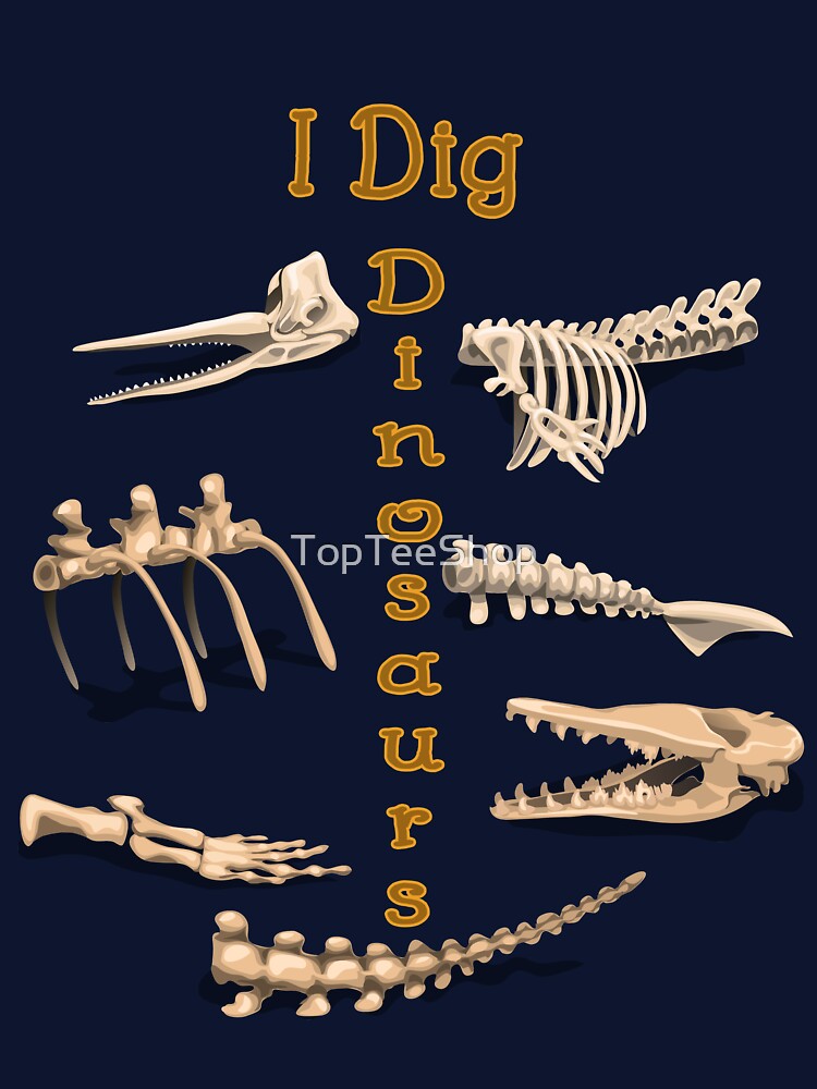 Funny I Dig Dinosaurs Skeletons & Fossils Museum Research T-Rex by TopTeeShop T-Shirts, Hoodie, Sweatshirt (Image 3)