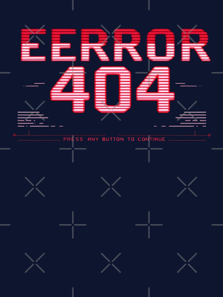 Error 404: Retro Error Message T-Shirts, Hoodie, Sweatshirt