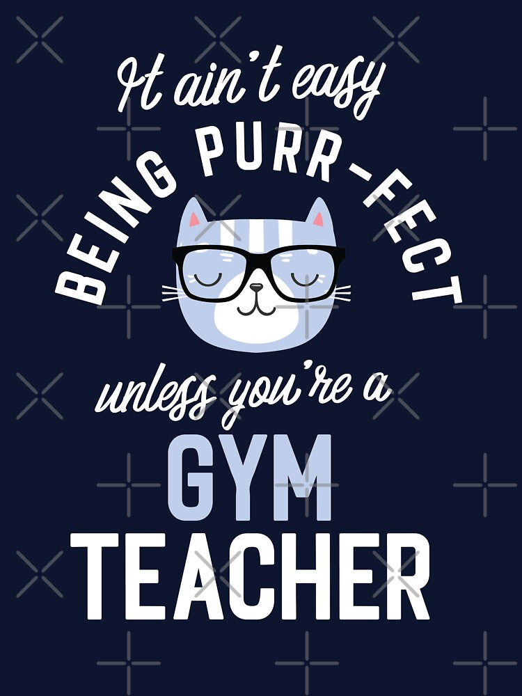 Gym Teacher Cat Lover Gifts - It ain't easy being Purr Fect by betternotes T-Shirts, Hoodie, Sweatshirt (Image 3)