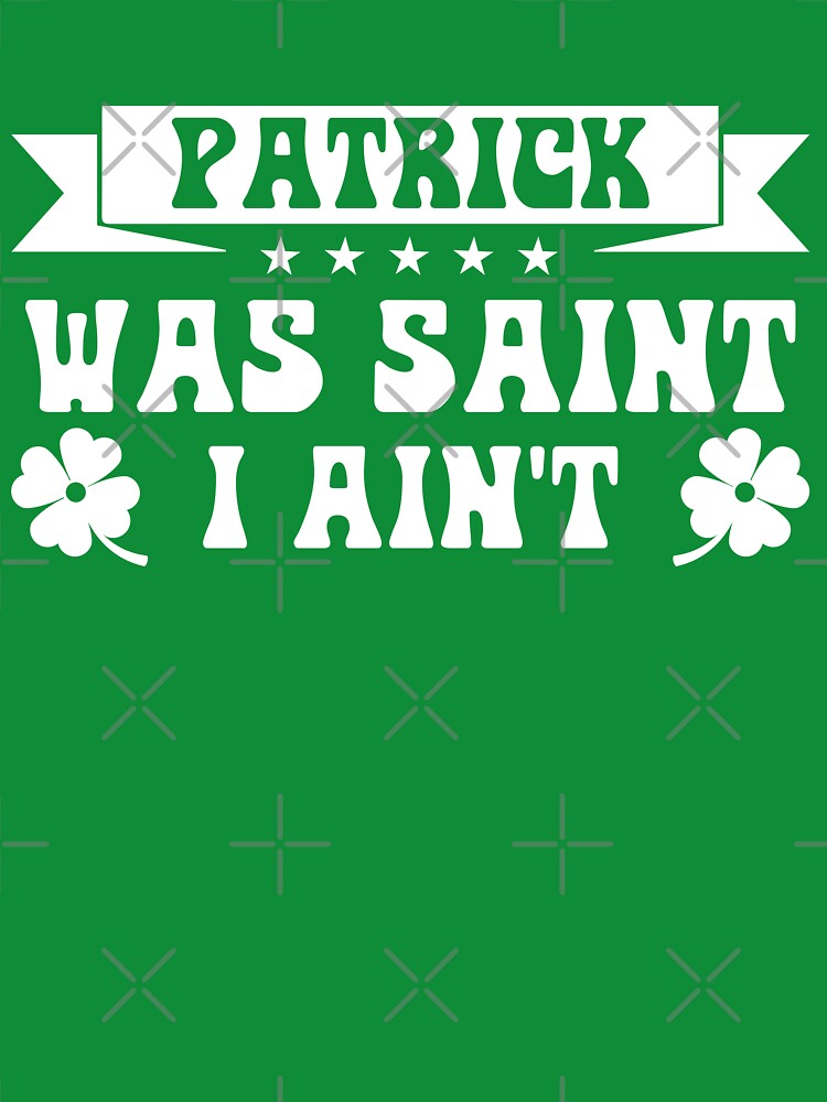 Partick Was Saint. I Ain't. by RR-Arts T-Shirts, Hoodie, Sweatshirt | BlankRebels.com (Image 3)
