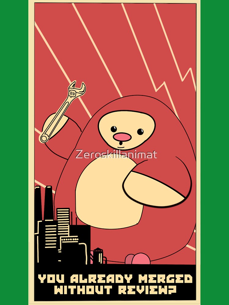 You already merged without review propaganda-like poster by Zeroskillanimat T-Shirts, Hoodie, Sweatshirt (Image 3)