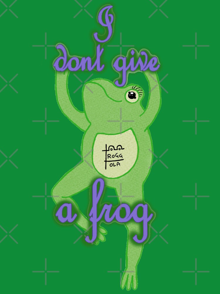 I don't give a frog! by Froggola T-Shirts, Hoodie, Sweatshirt | BlankRebels.com (Image 3)