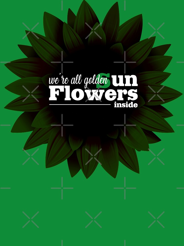 sunflowers quote by Life Stuff T-Shirts, Hoodie, Sweatshirt | BlankRebels.com (Image 3)