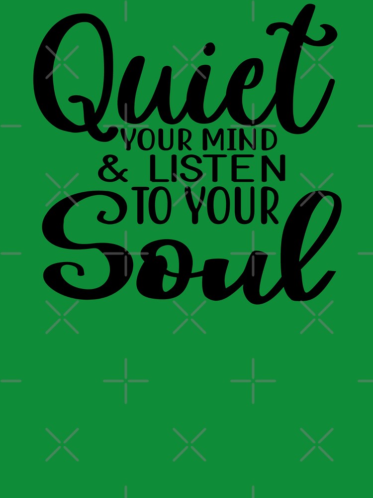 Yoga Quote Quiet Your Mind and Listen To Your Soul Motivational Saying by SoccaTamam T-Shirts, Hoodie, Sweatshirt (Image 3)