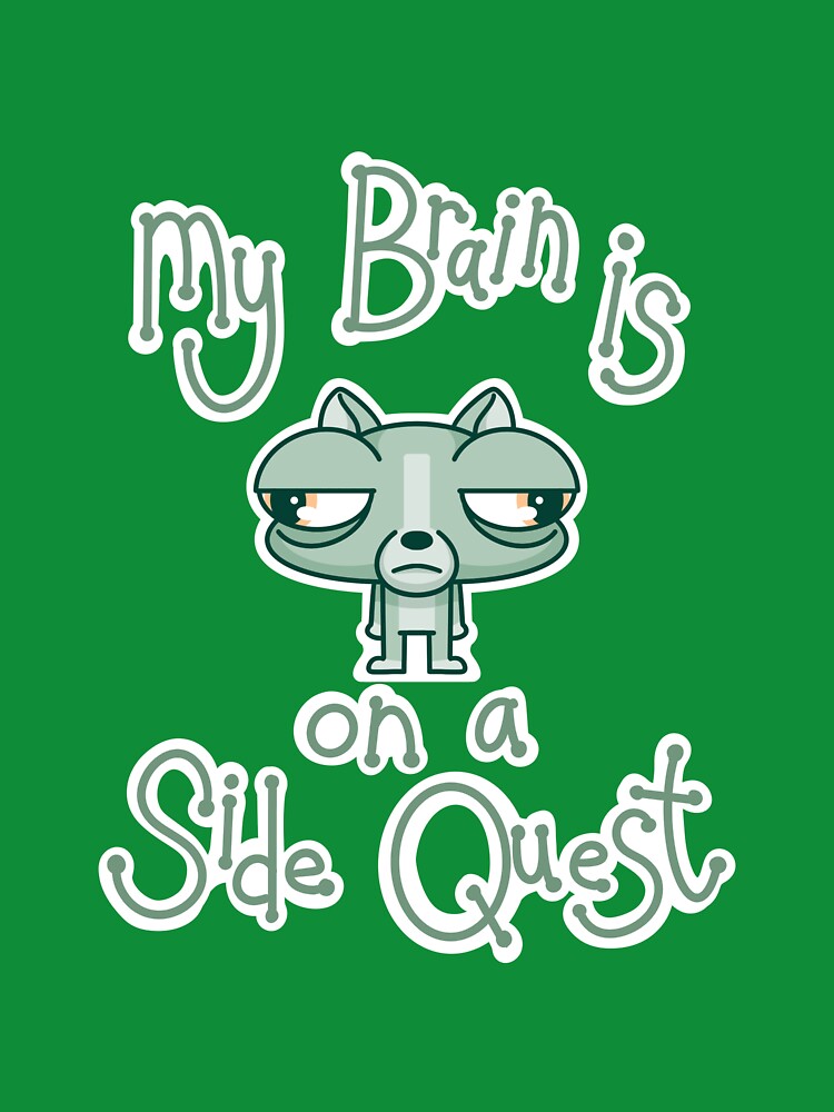 My Brain is On a Side Quest by KirkyKartoonz T-Shirts, Hoodie, Sweatshirt | BlankRebels.com (Image 3)