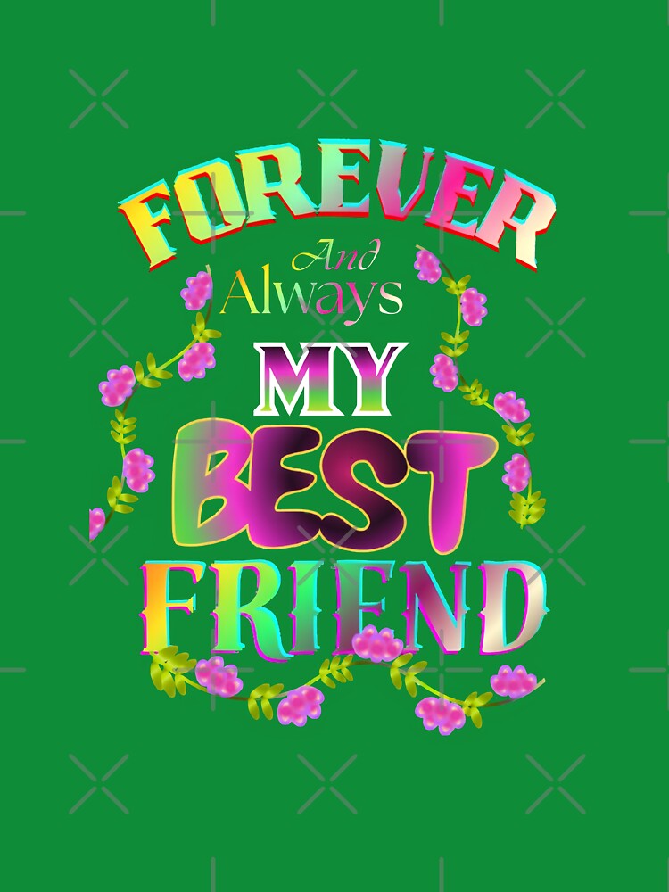 Forever and Always My Best Friend Quote by HopeAndHustle T-Shirts, Hoodie, Sweatshirt | BlankRebels.com (Image 3)