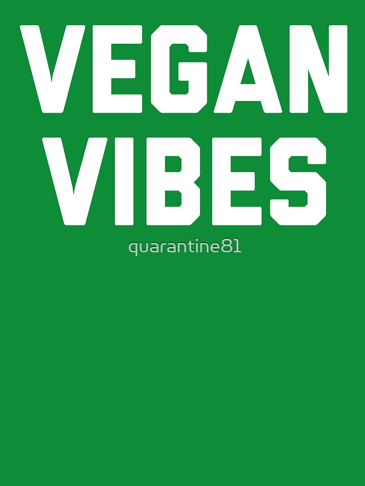 Vegan Vibes Funny Sarcastic Veganism Diet Quote by quarantine81 T-Shirts, Hoodie, Sweatshirt | BlankRebels.com (Image 3)