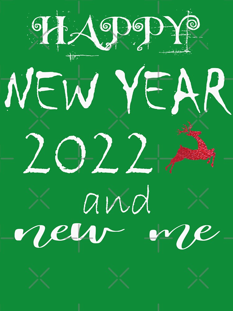 Happy New Year and New Me 2022 ( in white ) by MORADRIF T-Shirts, Hoodie, Sweatshirt | BlankRebels.com (Image 3)