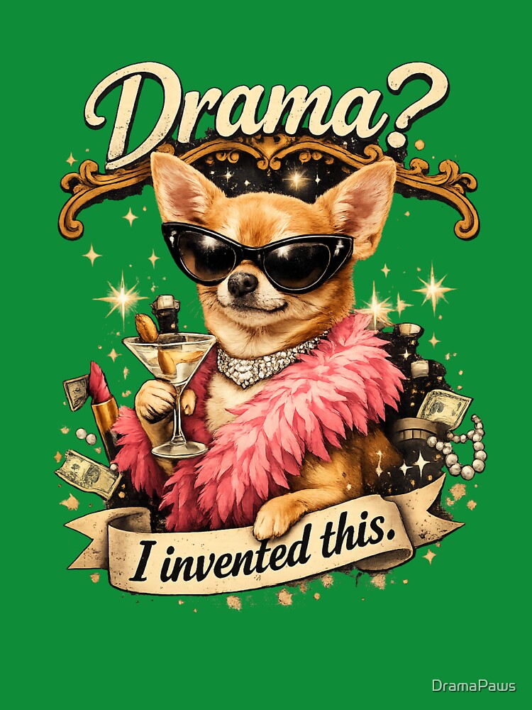 DRAMA? I INVENTED THIS. by DramaPaws T-Shirts, Hoodie, Sweatshirt | BlankRebels.com (Image 3)