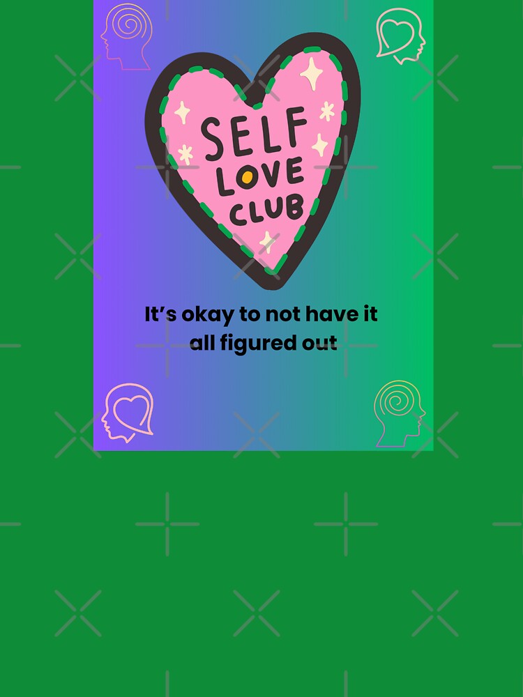 Self Love Club by Art With Impact – Statement Art & Apparel for Deep Thinkers T-Shirts, Hoodie, Sweatshirt (Image 3)