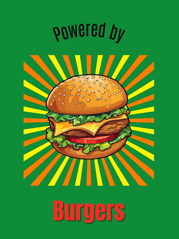 Powered by Burgers - Funny Fast Food Design by BrightMood Designs T-Shirts, Hoodie, Sweatshirt | BlankRebels.com (Image 3)