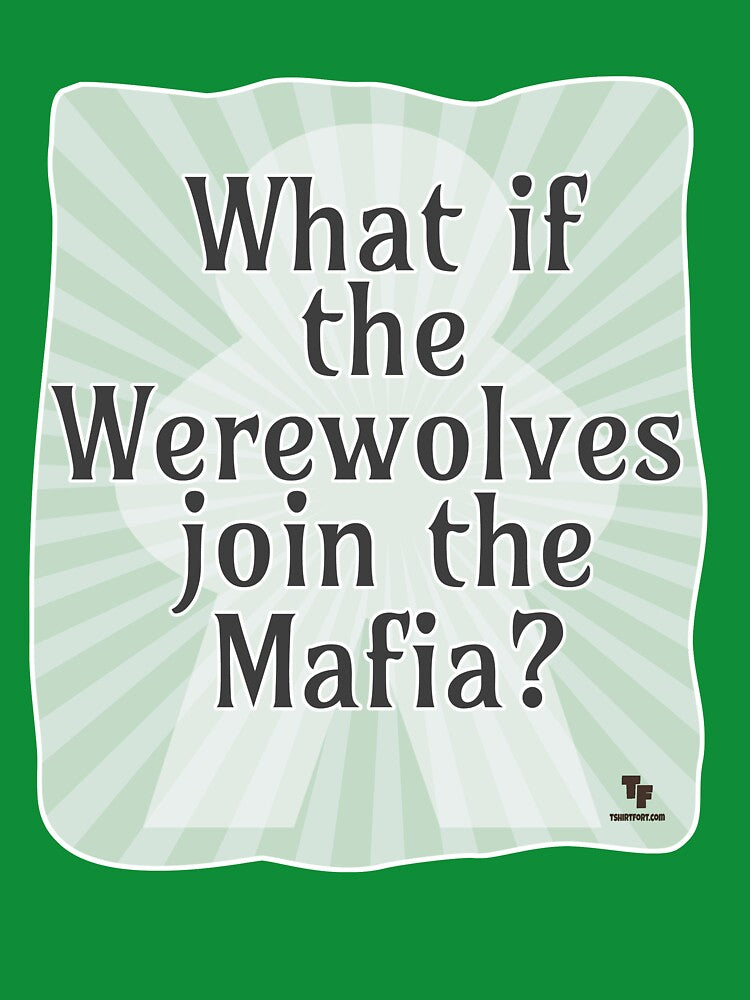 Werewolves in the Mafia Gamer Quote by mytshirtfort T-Shirts, Hoodie, Sweatshirt | BlankRebels.com (Image 3)