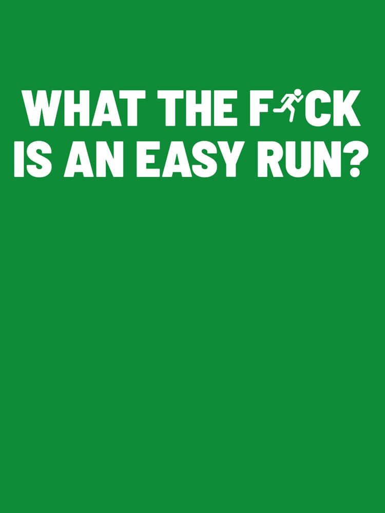 Copy of WTF Is An Easy Run? (White text) by BrunkRuns T-Shirts, Hoodie, Sweatshirt | BlankRebels.com (Image 3)