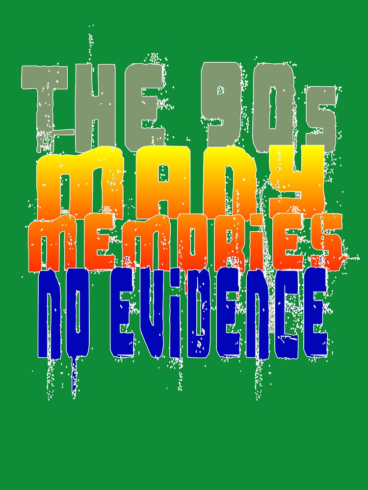 The 90s Many Memories No Evidence | Retro Grunge Nostalgia T-Shirt by Mr Lee Hoodie, Sweatshirt | BlankRebels.com (Image 3)