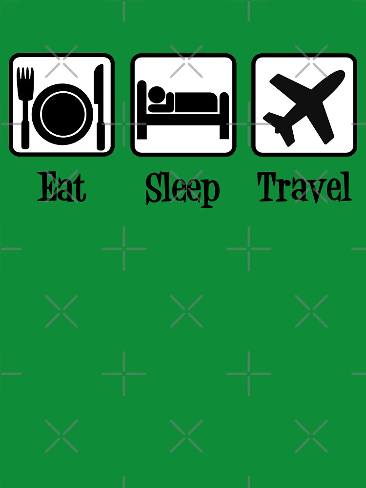 Eat Sleep Travel T-Shirts, Hoodie, Sweatshirt