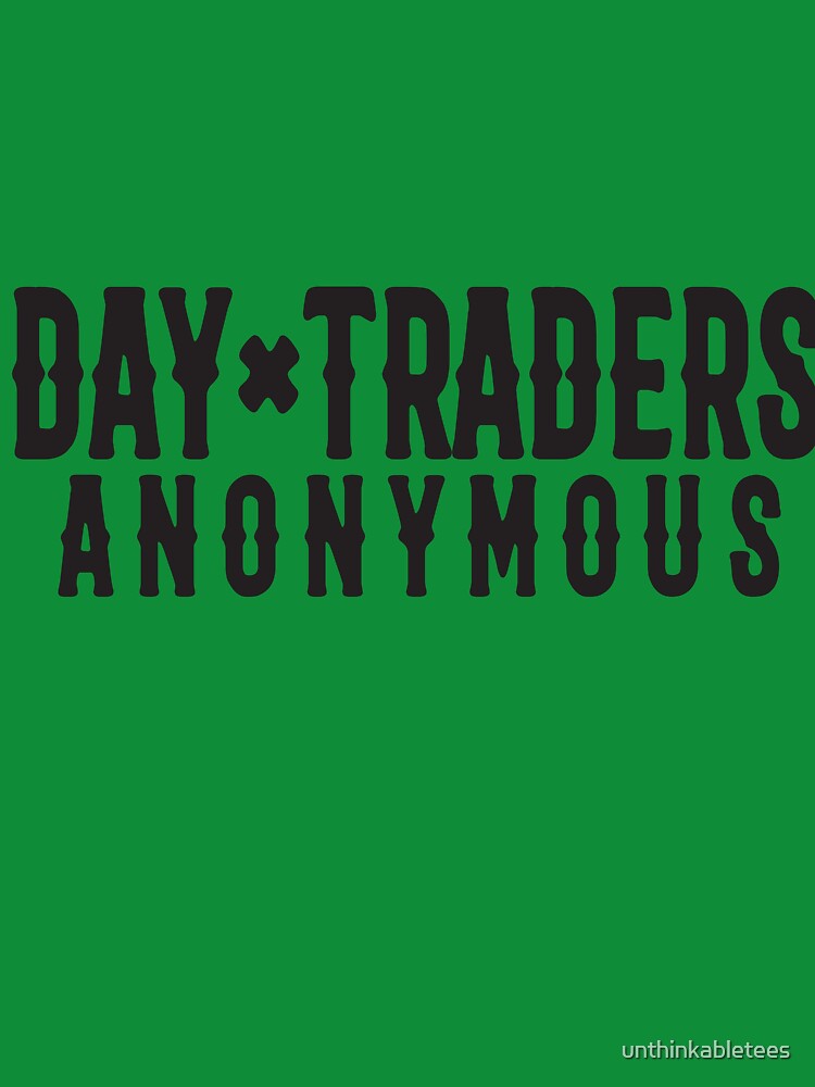 Day Traders Anonymous – One Trade at a Time by unthinkabletees T-Shirts, Hoodie, Sweatshirt | BlankRebels.com (Image 3)