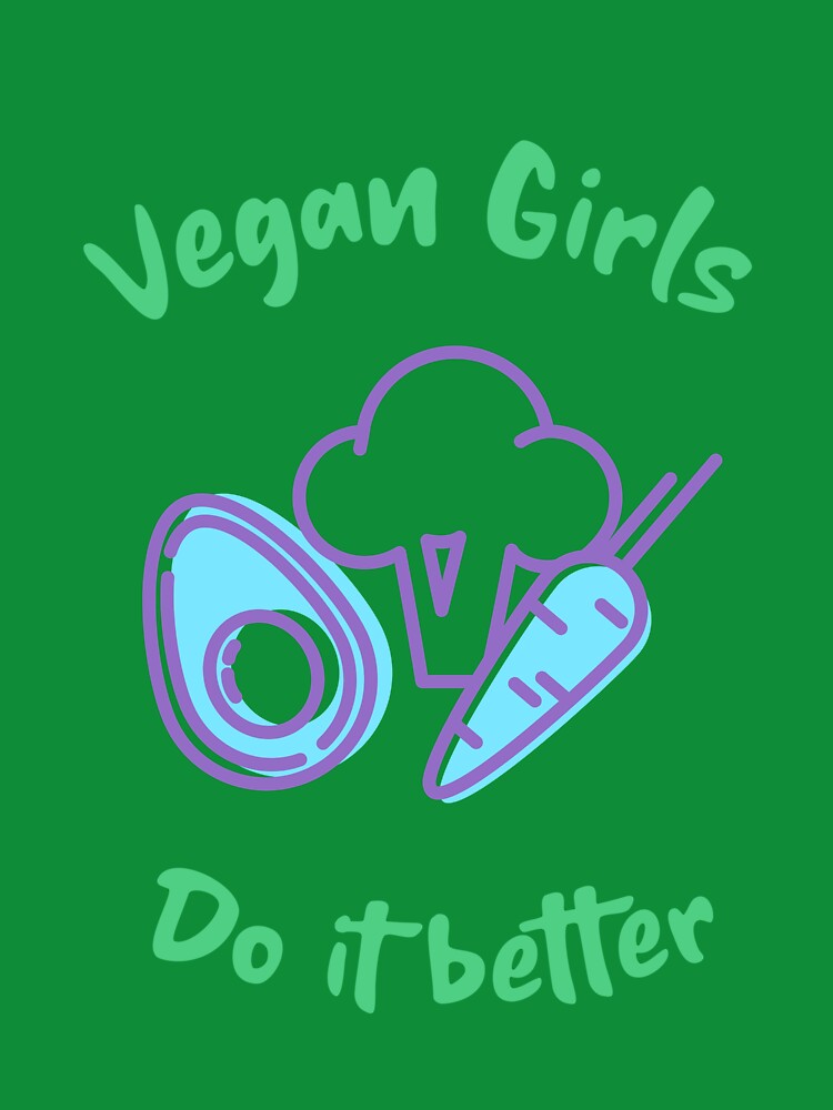VEGAN GIRLS DO IT BETTER by TeeezShirtz T-Shirts, Hoodie, Sweatshirt | BlankRebels.com (Image 3)