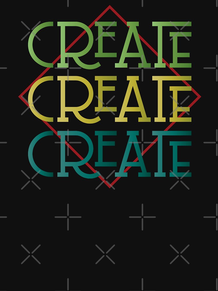 Create Create Create - Creative Typography by WIZECROW T-Shirts, Hoodie, Sweatshirt | BlankRebels.com (Image 3)