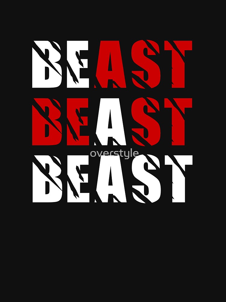 Be A Beast by overstyle T-Shirts, Hoodie, Sweatshirt | BlankRebels.com (Image 3)