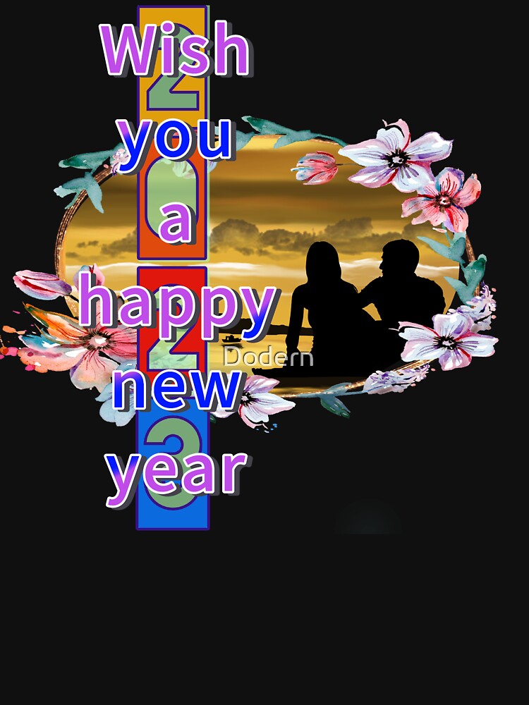 Happy new year ,art typography lover, street art, romantic words girl friend. by Dodern T-Shirts, Hoodie,... (Image 3)