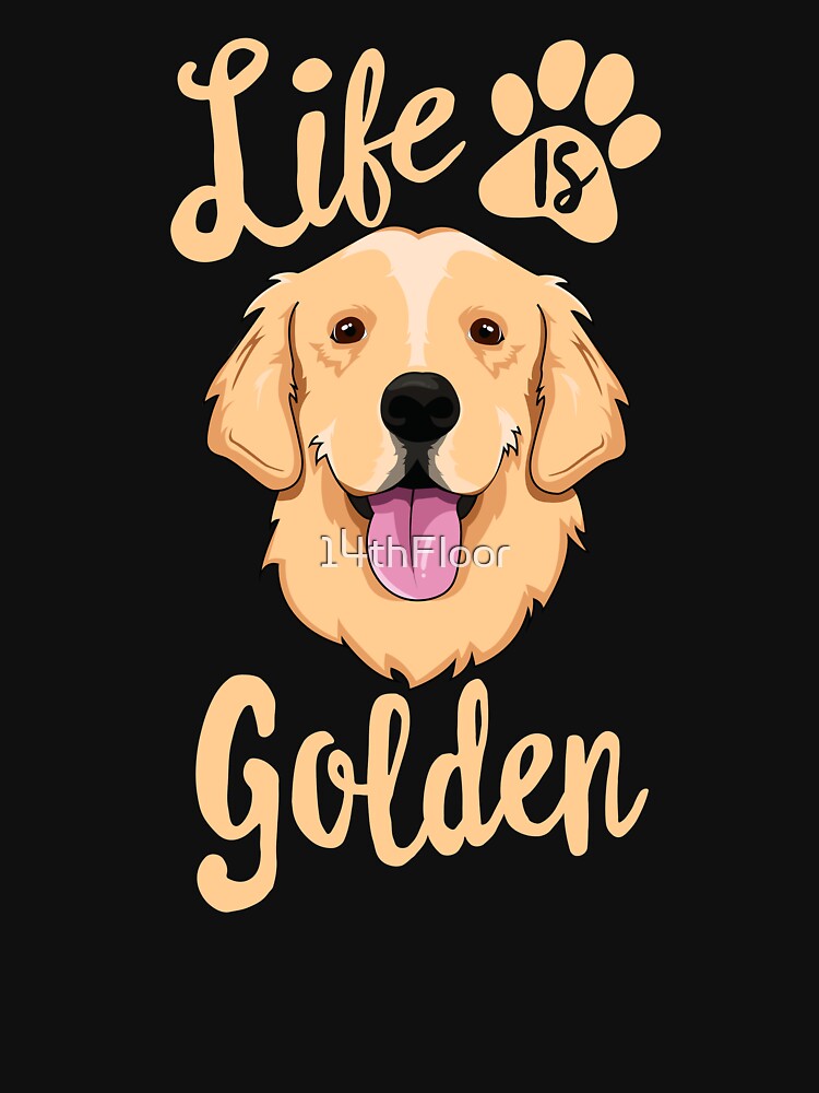 Life Is Golden Retriever T-Shirt Women Kids Dog Owner Gift by 14thFloor