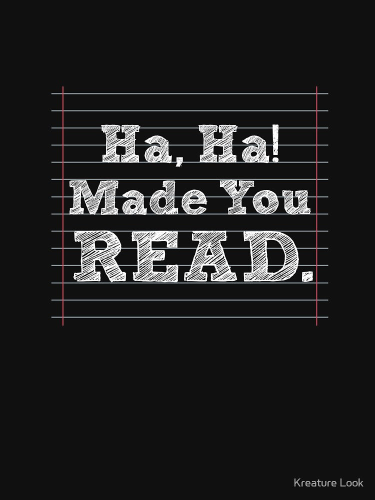Ha Ha | book reading shirt | bookish gifts | book lover t-shirt | book lover gift | gift for booknerd | book shirt | author shirt | writer gift by Kreature Look