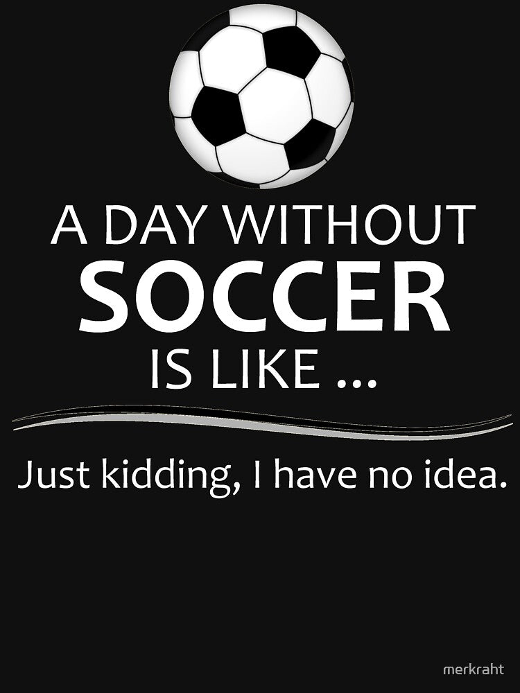 Soccer Player Gifts for Football & Futbol Lovers & Coach - A Day Without Soccer is Like Funny Gift Ideas for Soccer Players & Coaches Who Play by merkraht