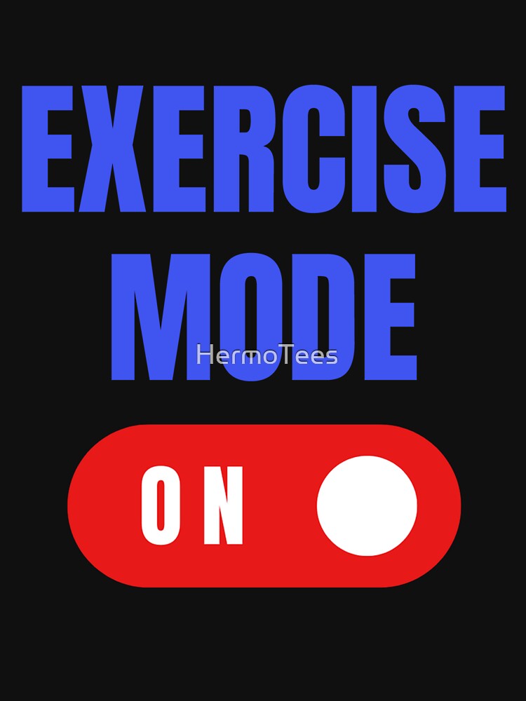 Exercise Mode On, Gym Gift, Funny Workout by HermoTees T-Shirts, Hoodie, Sweatshirt | BlankRebels.com (Image 3)