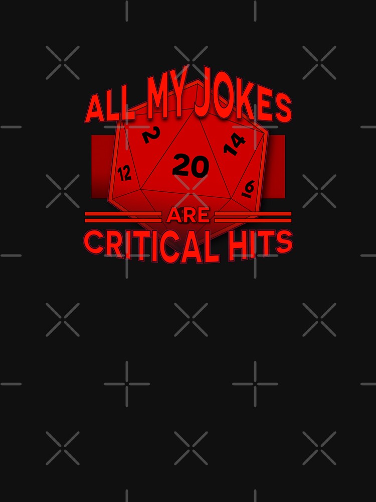 All My Jokes Are Critical Hits, Dad Joke Gift Shirt (Image 3)