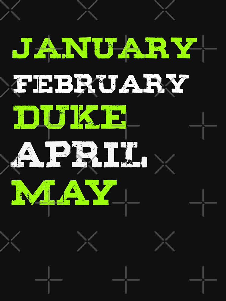 January February Duke April May - Duke is March by kamaldc T-Shirts, Hoodie, Sweatshirt | BlankRebels.com (Image 3)
