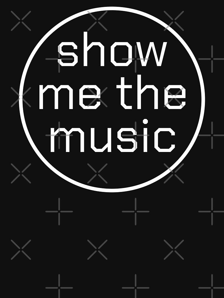Show me the Music by wittyprinttop T-Shirts, Hoodie, Sweatshirt | BlankRebels.com (Image 3)