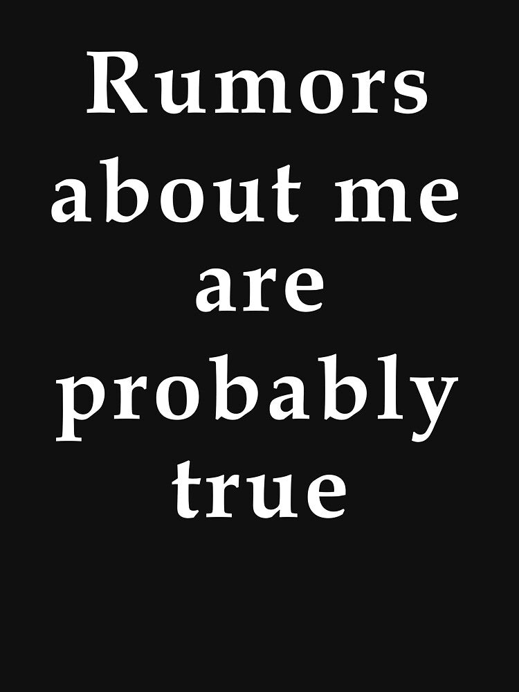 Rumors About Me Are Probably True by Jeallan Designs T-Shirts, Hoodie, Sweatshirt | BlankRebels.com (Image 3)