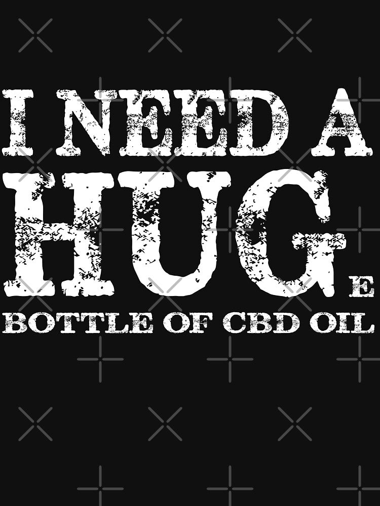 I Need A Hug Huge Bottle of CBD Oil Sarcastic Funny Quote T-Shirt Zip Hoodie, Tank Top, Sweatshirt, Long Sleeve T-Shirt by SwankyBazaar