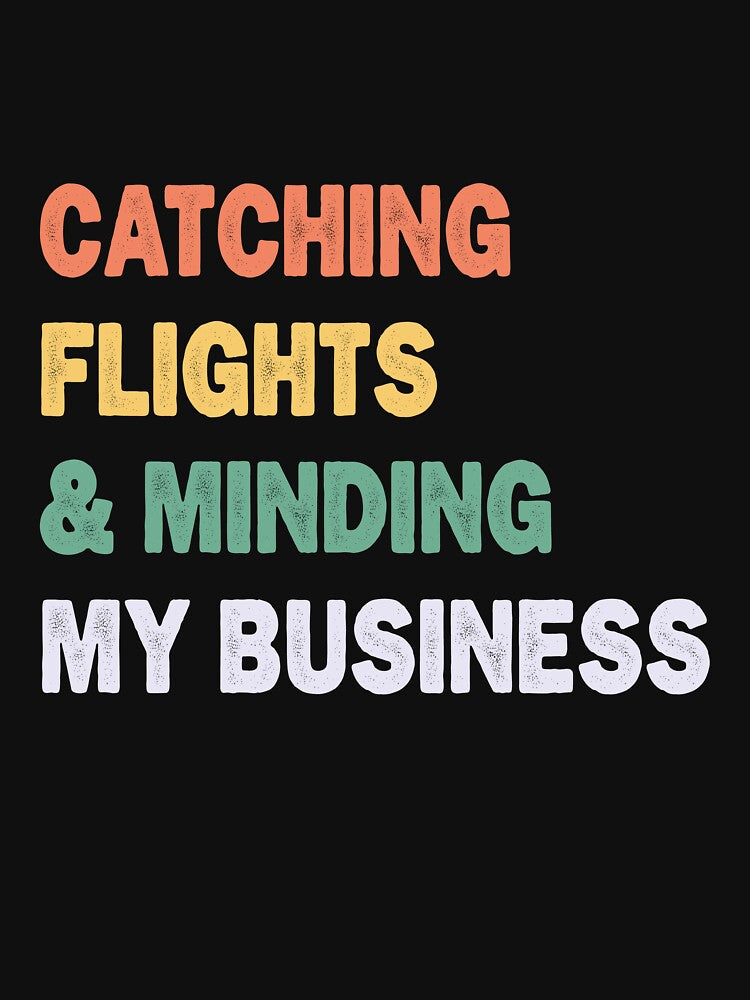 Catching Flights And Minding My Business by e-mad ⭐⭐⭐⭐⭐ T-Shirts, Hoodie, Sweatshirt | BlankRebels.com (Image 3)