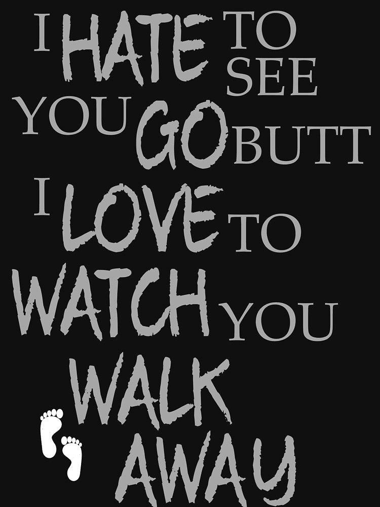 hate to see you go love to watch you walk away by silence28 T-Shirts, Hoodie, Sweatshirt | BlankRebels.com (Image 3)