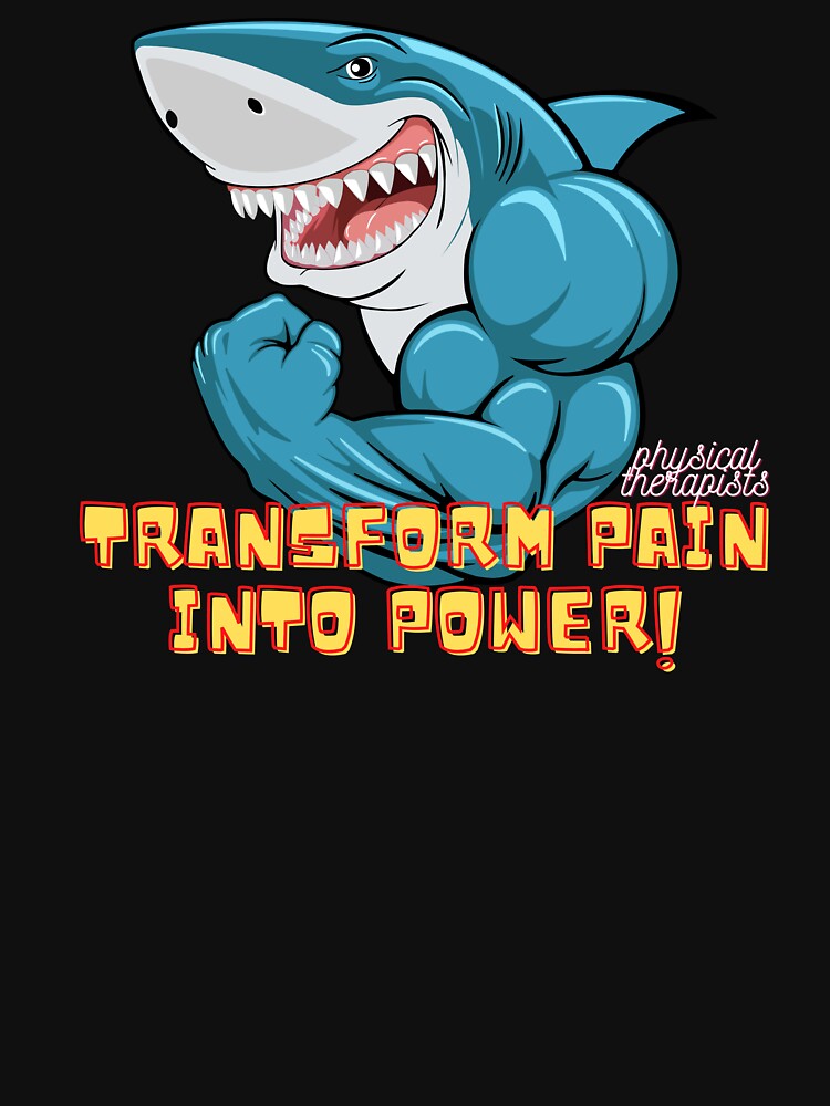 physical therapist transform pain into power by meesara T-Shirts, Hoodie, Sweatshirt | BlankRebels.com (Image 3)