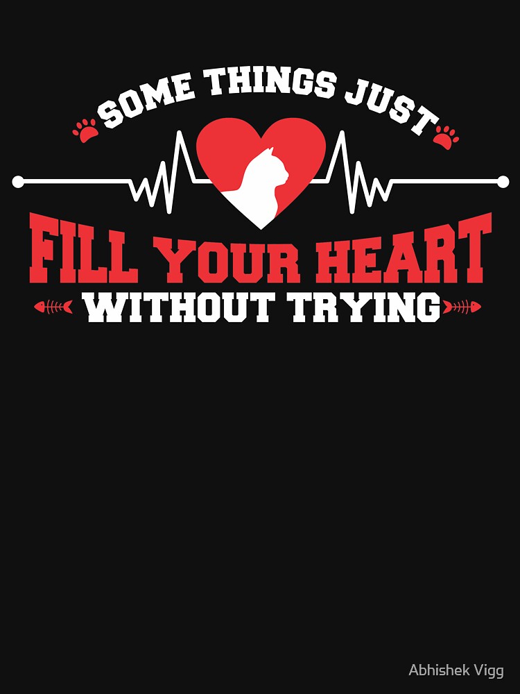 Some Things Just Fill Your Heart Without Trying by Abhishek Vigg