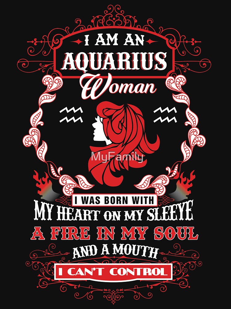 Aquarius woman with my heart on my sleeve a fire in my soul and a mouth by MyFamily T-Shirts, Hoodie, Sweatshirt (Image 2)